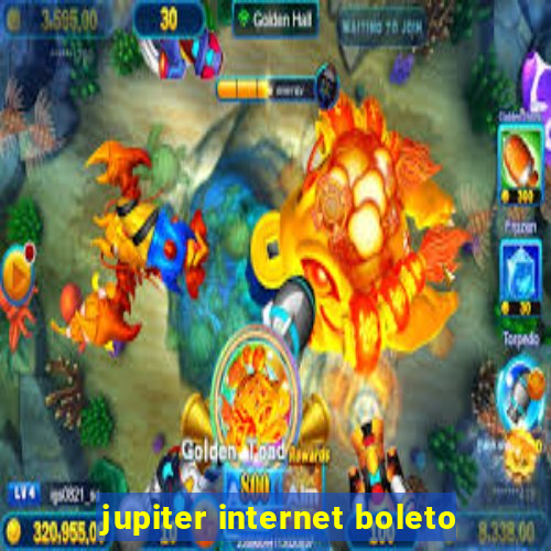 jupiter internet boleto